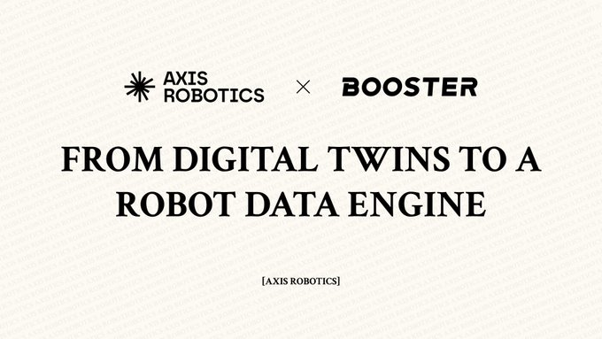 A minimalist graphic announcing 'AXIS ROBOTICS × BOOSTER' with the headline 'FROM DIGITAL TWINS TO A ROBOT DATA ENGINE' and the '[AXIS ROBOTICS]' logo.