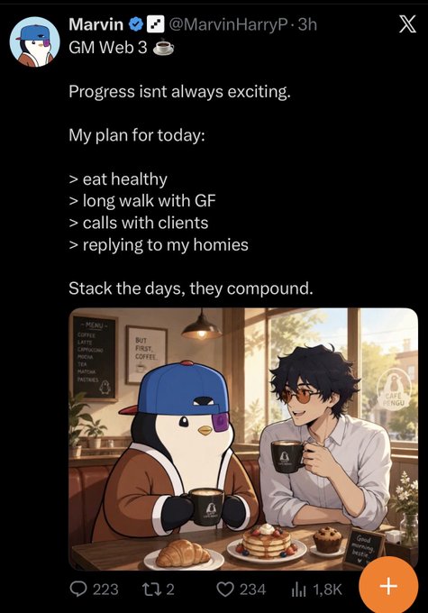 A screenshot of an X post by Marvin (@MarvinHarryP) titled "GM Web 3" with the message "Progress isnt always exciting," followed by a daily plan list (eat healthy, long walk with GF, calls with clients, replying to homies) and the phrase "Stack the days, they compound." Below the text is an anime-style image of a young man sitting at a café table across from a penguin wearing a blue cap and hoodie, both holding coffee mugs alongside pancakes, croissants, and a muffin, with the post showing 223 replies, 2 reposts, 234 likes, and 1.8K views.

The image humorously contrasts with the commenter's quip by portraying the poster's "boring" routine as cozy and contented, suggesting that stacking ordinary days with a supportive partner and penguin sidekick is exactly the kind of unremarkable, happy life that successful people build.