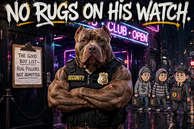 A meme titled 'NO RUGS ON HIS WATCH' featuring a muscular anthropomorphic pitbull wearing a security vest guarding a club entrance, with a clipboard reading 'THE GOOD BOY LIST - RUG PULLERS NOT ADMITTED' and cartoon scammers looking worried.
