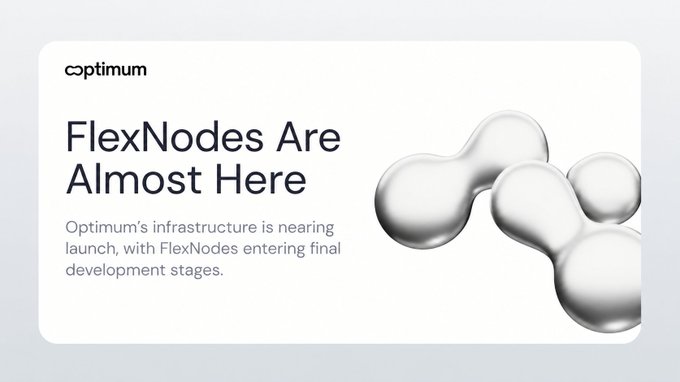 A minimalist announcement card from Optimium declaring 'FlexNodes Are Almost Here,' noting that infrastructure is nearing launch and entering final development stages, accompanied by a silver 3D blob graphic.