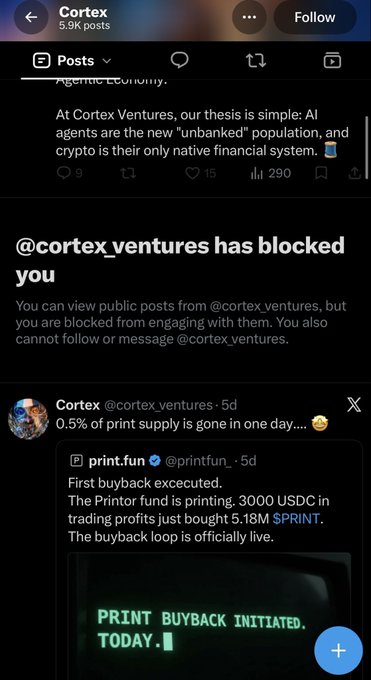 A screenshot shows that @cortex_ventures has blocked the user, with a quoted post displaying their thesis that "AI agents are the new 'unbanked' population, and crypto is their only native financial system." The accompanying post implies the user was called out for trying to profit from the situation, only to be blocked by Cortex Ventures after commenting on the $PRINT buyback event, which saw 0.5% of print supply purchased in a single day.