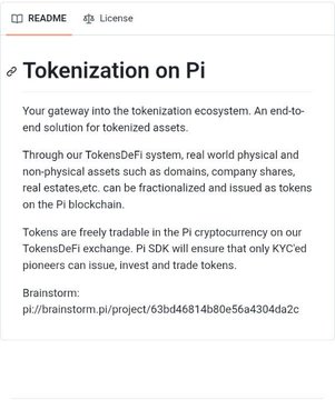 A README section titled "Tokenization on Pi" explains the TokensDeFi system, which enables fractionalization of physical and non-physical assets (domains, company shares, real estate) into tokens on the Pi blockchain, with tokens tradable exclusively among KYC-verified pioneers via the TokensDeFi exchange and Soroban smart contracts—aligning with the post's message that tokenization is a simplified, accessible process already taking shape within the Pi Network ecosystem.