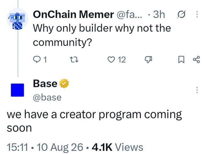 A Twitter exchange where 'OnChain Memer' asks 'Why only builder why not the community?' and the verified 'Base' account (@base) replies 'we have a creator program coming soon', posted at 15:11 on 10 Aug 26 with 4.1K views.