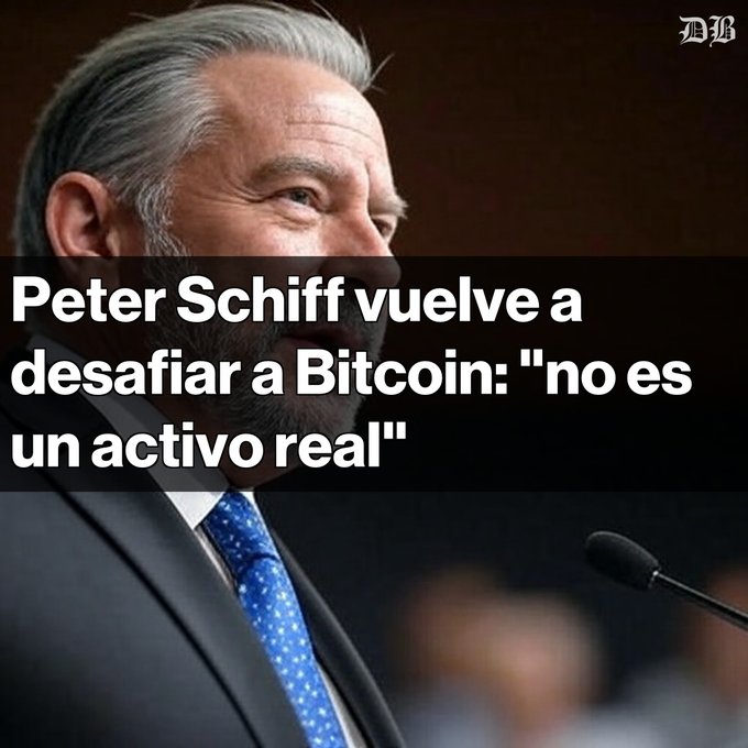 A news headline from 'DH' reads 'Peter Schiff vuelve a desafiar a Bitcoin: "no es un activo real"' overlaid on a photo of Peter Schiff in a suit and blue tie speaking at a microphone.