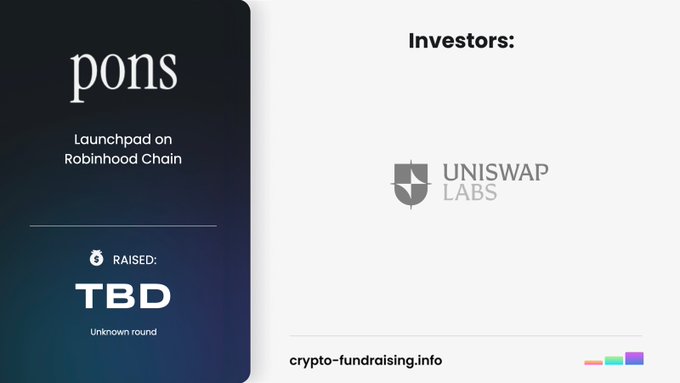 The image shows a fundraising card for "pons" — a Launchpad on Robinhood Chain — noting that the amount raised is "TBD" (unknown round), with "UNISWAP LABS" listed among the investors, supporting the post's claim that the project received funding from Uniswap Labs with an undisclosed amount.