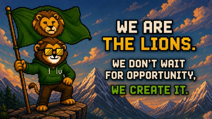 A pixel art illustration of a lion wearing sunglasses and a green hoodie holding a green flag, accompanied by the text: 'WE ARE THE LIONS. WE DON'T WAIT FOR OPPORTUNITY, WE CREATE IT.'