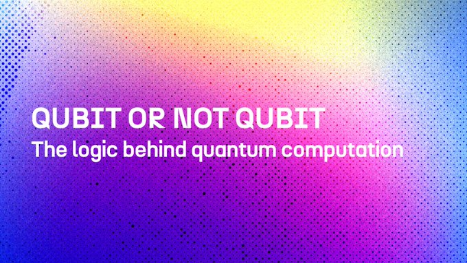 A colorful gradient slide with a halftone dot pattern displaying the text 'QUBIT OR NOT QUBIT - The logic behind quantum computation'.