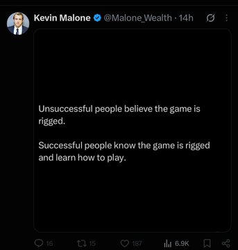 A tweet from Kevin Malone (@MaloneWealth) reads: 'Unsuccessful people believe the game is rigged. Successful people know the game is rigged and learn how to play.'