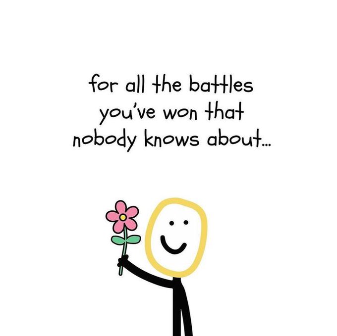A minimalist black-and-white doodle of a smiling stick figure holding a pink flower, with handwritten text reading 'for all the battles you've won that nobody knows about...' on a plain white background.