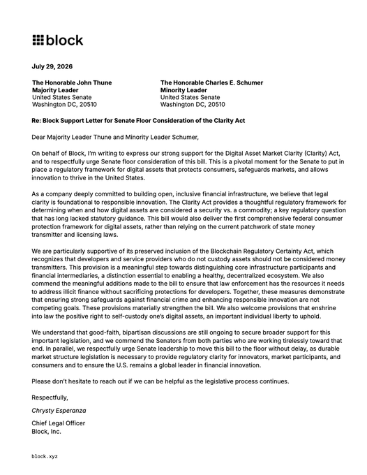 A formal letter dated July 29, 2026, from Block, Inc.'s Chief Legal Officer Christy Esperanza to Senate Majority Leader John Thune and Minority Leader Charles Schumer, urging them to bring the Clarity Act to the floor for a vote to establish a regulatory framework for digital assets while preserving the Blockchain Regulatory Certainty Act and self-custody protections.