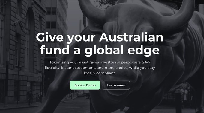 A black and white image of a bull statue with the text 'Give your Australian fund a global edge' and 'Tokenising your asset gives investors superpowers: 24/7 liquidity, instant settlement, and more choice, while you stay locally compliant.' with 'Book a Demo' and 'Learn more' buttons.