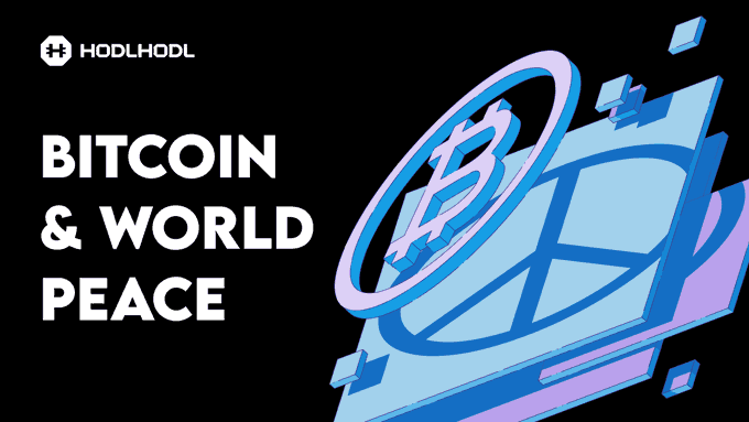 A graphic from HODLHODL displays 'BITCOIN & WORLD PEACE' next to an isometric illustration of the Bitcoin logo emerging from a cracked digital screen.