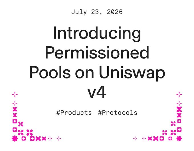 A blog announcement graphic dated July 23, 2026, titled "Introducing Permissioned Pools on Uniswap v4," tagged with #Products and #Protocols, and decorated with pink geometric/unicorn-themed corners. It aligns with the post's discussion of Uniswap v4 adding permissioned pools to bridge institutional onchain liquidity with regulated real-world assets (RWAs) via issuer allowlists.
