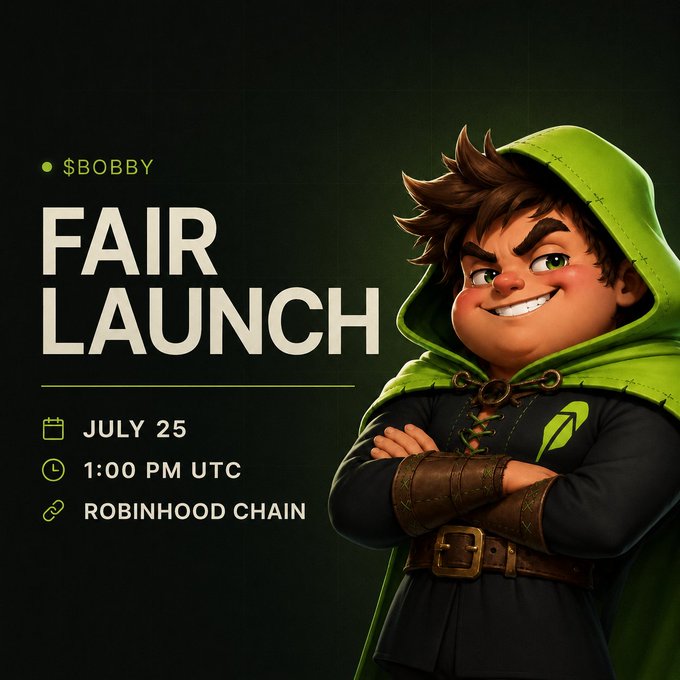 Promotional graphic for a '$BOBBY' fair launch event scheduled for July 25 at 1:00 PM UTC on Robinhood Chain, featuring a cartoon character with brown hair and a green hooded cloak with arms crossed.