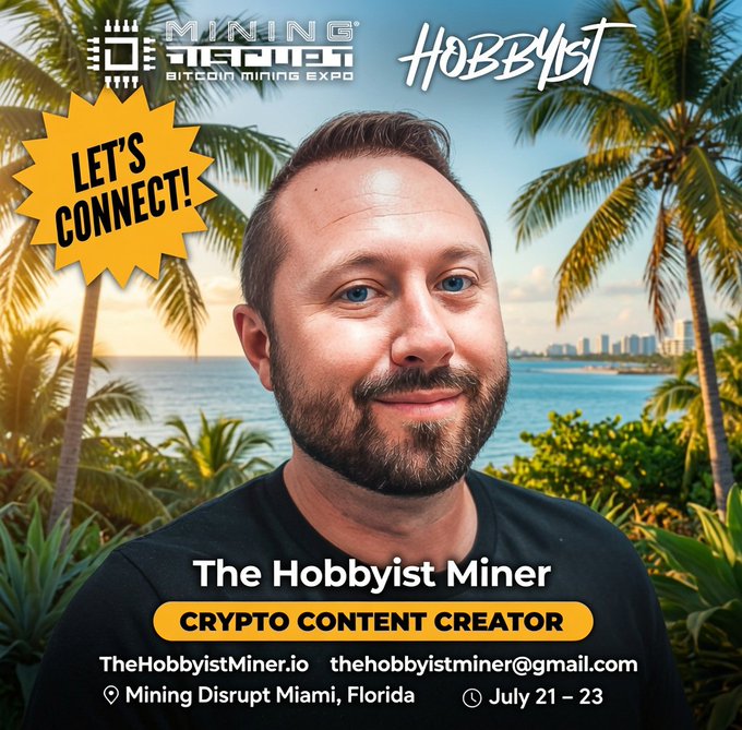A promotional graphic featuring "The Hobbyist Miner," a Crypto Content Creator, set against a tropical Miami backdrop with palm trees and ocean views. The image includes event details for the Mining Disrupt conference in Miami, Florida from July 21-23, contact info (TheHobbyistMiner.io and thehobbyistminer@gmail.com), and a "Let's Connect" call-to-action button—aligning with the post's announcement about heading to Miami early to network before the event kicks off.