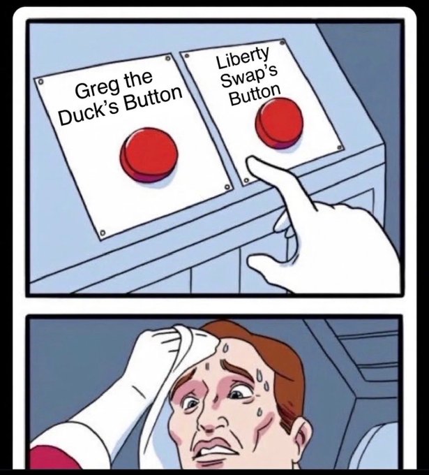 A two-panel comic showing a gloved hand choosing between two red buttons labeled 'Greg the Duck's Button' and 'Liberty Swap's Button,' followed by a sweating, anxious man wiping his forehead.