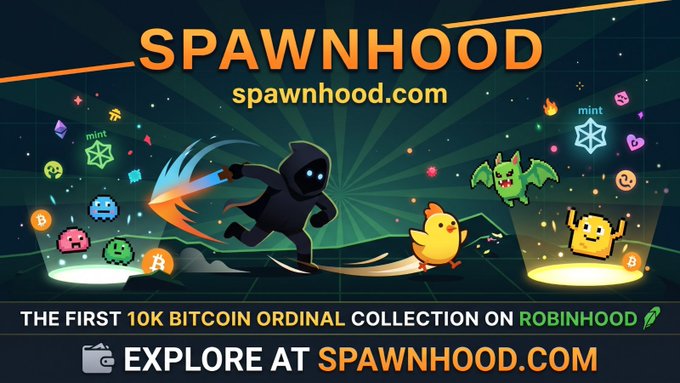 An advertisement for 'SPAWNHOOD' describes it as 'THE FIRST 10K BITCOIN ORDINAL COLLECTION ON ROBINHOOD' and directs viewers to spawnhood.com.