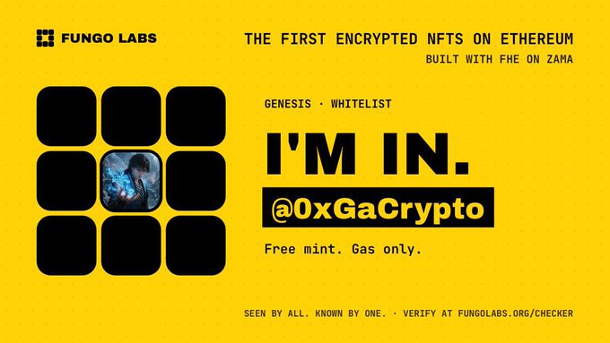 A yellow promotional graphic for Fungo Labs advertising 'THE FIRST ENCRYPTED NFTS ON ETHEREUM BUILT WITH FHE ON ZAMA', with a 3x3 grid where one square shows a character, and text reading 'I'M IN. @0xGaCrypto Free mint. Gas only.'