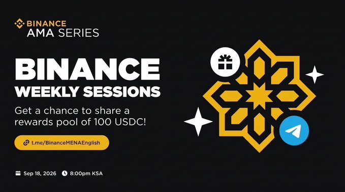 A Binance AMA Series promotional graphic advertises 'Binance Weekly Sessions' with a 100 USDC rewards pool, scheduled for Sep 18, 2026, at 8:00pm KSA, featuring a link to t.me/BinanceMENAEnglish.