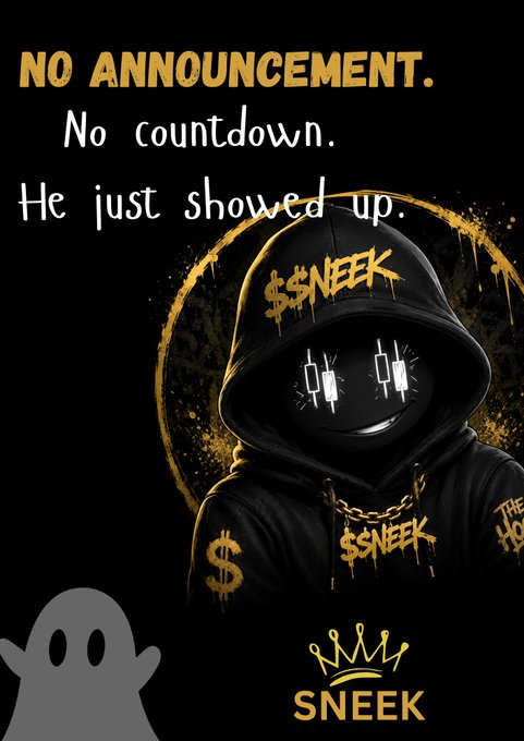 A promotional poster featuring a hooded figure with a crypto-style face mask, branded with "$SNEEK" and a crown logo, with text reading "NO ANNOUNCEMENT. No countdown. He just showed up."