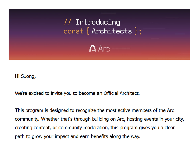 An email invitation reading "// Introducing const { Architects }; Arc" addressing "Hi Suong" about becoming an Official Architect for the Arc community program.