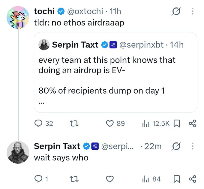 A screenshot of a tweet exchange where user @oxtochi posts "tldr: no ethos airdraaap" quoting @serpinxbt's claim that "every team at this point knows that doing an airdrop is EV- 80% of recipients dump on day 1," followed by Serpin Taxt's confused reply "wait says who." The irony highlighted in the caption is that the quoted user is essentially arguing against airdrops due to recipient dumping, while the response post takes the opposite stance supporting an airdrop.