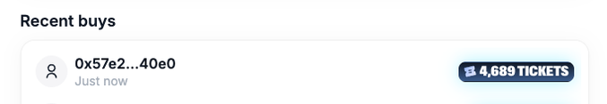 A 'Recent buys' interface shows a wallet address '0x57e2...40e0' purchased '4,689 TICKETS' just now.