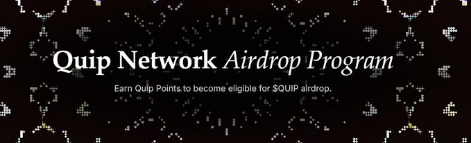 A dark banner with molecular structure graphics promotes the 'Quip Network Airdrop Program,' inviting viewers to 'Earn Quip Points to become eligible for $QUIP airdrop.'