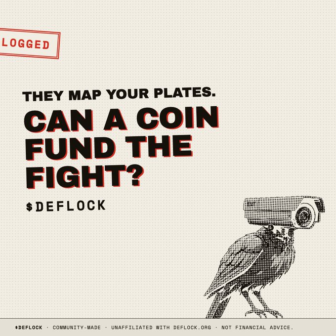 A cream-colored promotional poster for '$DEFLOCK' with bold text asking 'THEY MAP YOUR PLATES. CAN A COIN FUND THE FIGHT?' and featuring an image of a bird with a security camera for a body.