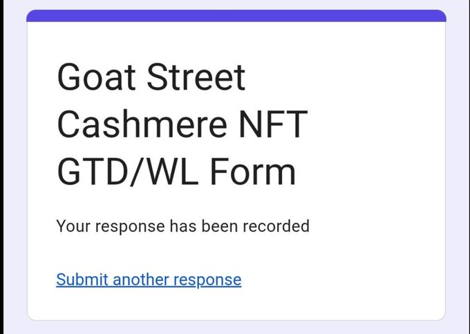 A screenshot confirms successful submission to the "Goat Street Cashmere NFT GTD/WL Form" via Google Forms, displaying the message "Your response has been recorded" along with a "Submit another response" link.