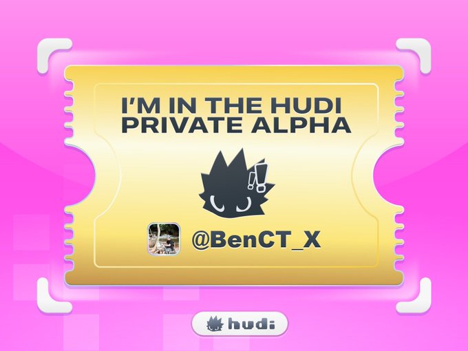 A digital badge with a pink background and gold ticket design reads 'I'M IN THE HUDI PRIVATE ALPHA' with the handle '@BenCT_X' and the 'hudi' logo at the bottom.