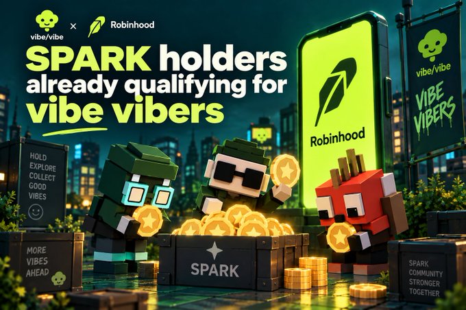 The graphic promotes a partnership between vibe/vibe and Robinhood, featuring blocky characters holding gold star coins beside a glowing green phone displaying the Robinhood logo, with bold text announcing that "SPARK holders are already qualifying for vibe vibers." Side panels reinforce the message with phrases like "HOLD EXPLORE COLLECT GOOD VIBES" and "SPARK COMMUNITY STRONGER TOGETHER," visually tying to the post's point that 200k SPARK tokens currently qualify holders for viber status.
