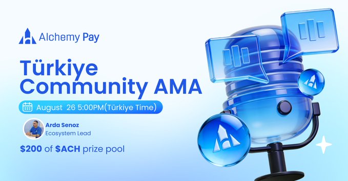 An event banner for 'Alchemy Pay Türkiye Community AMA' on August 26 at 5:00PM (Türkiye Time) hosted by Arda Senoz, Ecosystem Lead, with a $200 $ACH prize pool.