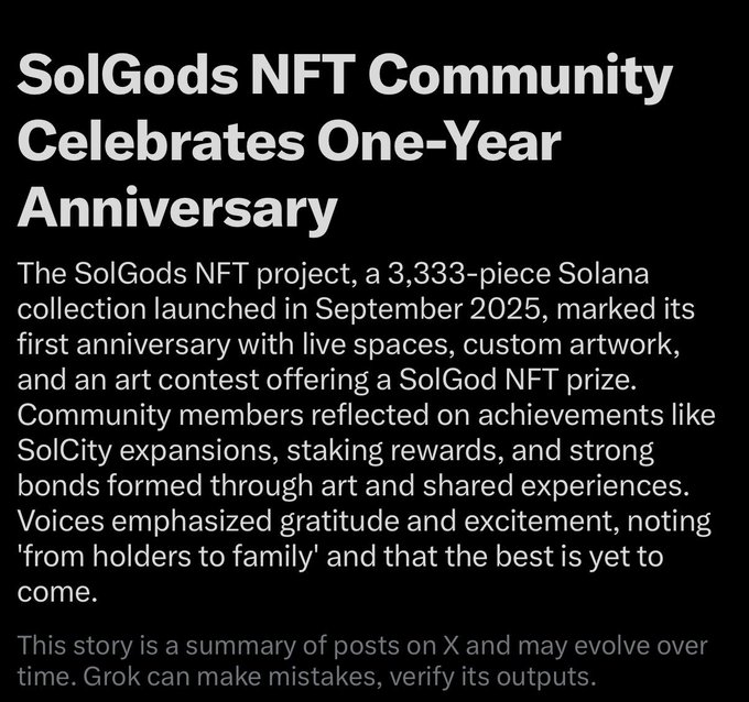 The image is a Grok-generated news summary titled "SolGods NFT Community Celebrates One-Year Anniversary," detailing the project's September 2025 launch of a 3,333-piece Solana collection and its celebration through live spaces, custom artwork, and an art contest, while highlighting community achievements like SolCity expansions and staking rewards. The accompanying post, celebrating the "power of a great community" and honoring every Solgod, aligns with the image's theme of gratitude and strong community bonds formed through art and shared experiences.