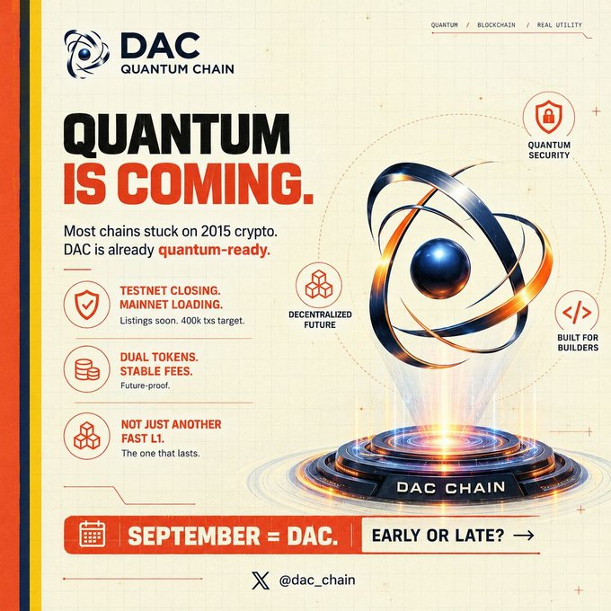 An advertisement poster for DAC Quantum Chain features the headline 'QUANTUM IS COMING' and promotes features like 'Testnet Closing, Mainnet Loading,' 'Dual Tokens, Stable Fees,' and 'Not Just Another Fast L1,' along with the tagline 'September = DAC.'