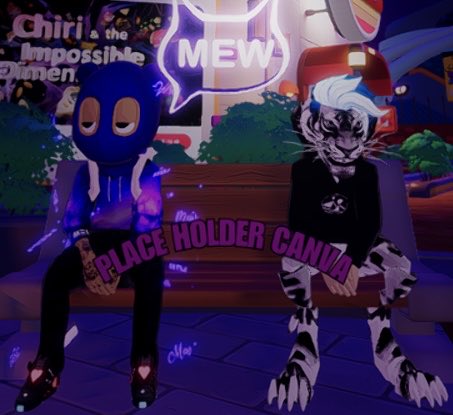 Two digital avatar characters sitting on a bench in a virtual environment; the left character is blue with text 'Chiri is the Impossible Dimer' and a 'MEW' speech bubble, while the right is a white tiger character labeled 'PLACE HOLDER CANVA'.