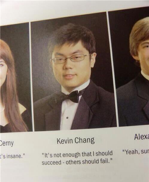 A yearbook-style photo of Kevin Chang in a tuxedo and bow tie, with the caption "It's not enough that I should succeed - others should fail."