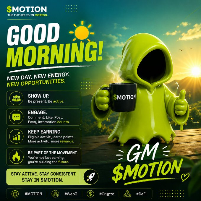 A promotional graphic featuring a green ghost-like character holding a $MOTION mug with motivational text including 'GOOD MORNING!', 'NEW DAY. NEW ENERGY. NEW OPPORTUNITIES.', 'SHOW UP.', 'ENGAGE.', 'KEEP EARNING.', and 'BE PART OF THE MOVEMENT', alongside hashtags like #Web3 and #Crypto.