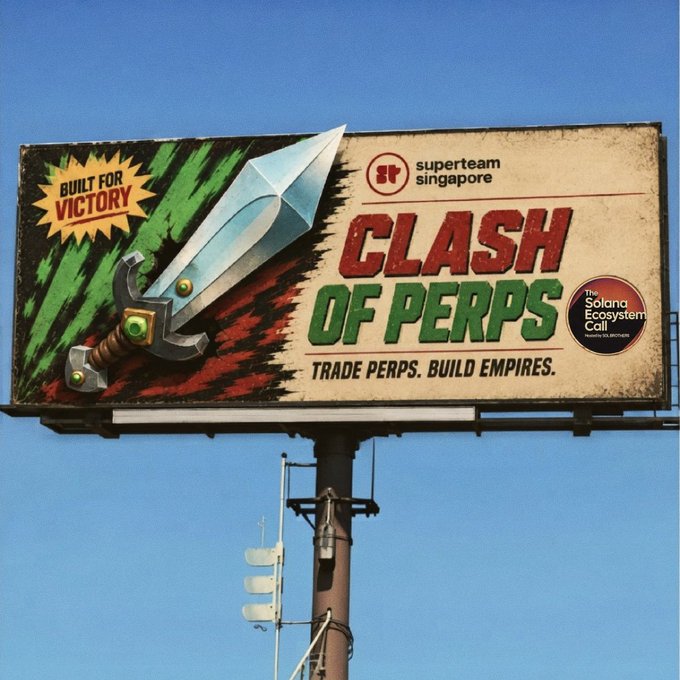 A billboard against a blue sky featuring a large silver sword illustration and the text 'BUILT FOR VICTORY', 'superteam singapore', 'CLASH OF PERPS', 'TRADE PERPS. BUILD EMPIRES.', and 'The Solana Ecosystem Call'.