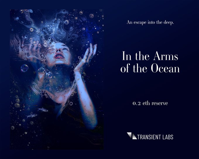 A promotional artwork for 'In the Arms of the Ocean' by Transient Labs (noted as '0.2 eth reserve'), depicting a woman submerged in deep blue water surrounded by bubbles and fish.