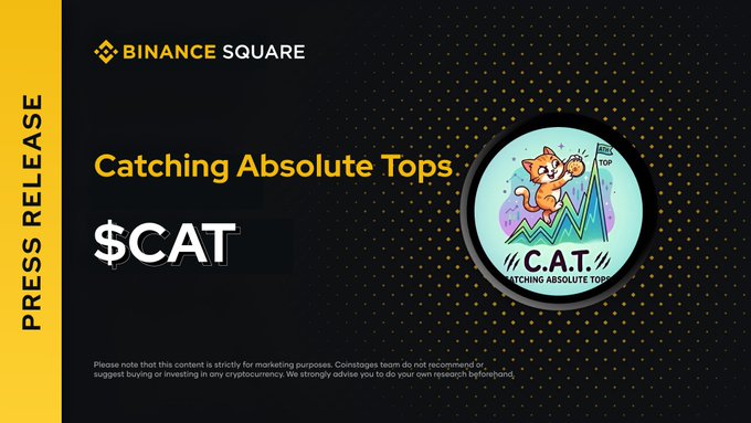 A Binance Square press release graphic titled 'Catching Absolute Tops' features a $CAT coin logo with a cartoon cat.
