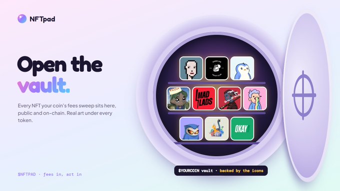 An NFTpad promotional graphic titled 'Open the vault' displays various NFT collectibles including LMAD LADS and Okay Bear, with the tagline '$NFTPAD - fees in, art in' and '@YOURCOIN vault · backed by the icons'.