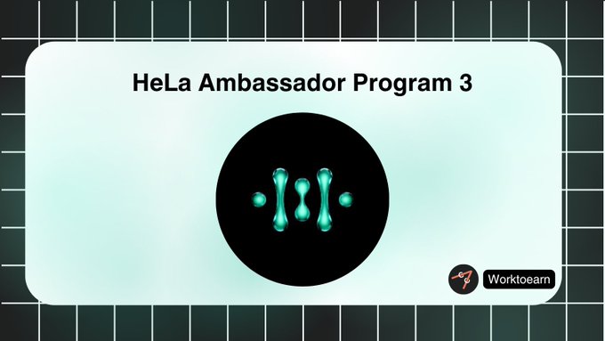 The image features a promotional graphic for the "HeLa Ambassador Program 3," displayed in a rounded white box against a dark grid background. Centered in the graphic is a black circular icon containing a stylized teal DNA-like design, with a "Worktoearn" logo in the bottom-right corner, reinforcing the program's branding and connection to the Web3 ecosystem.