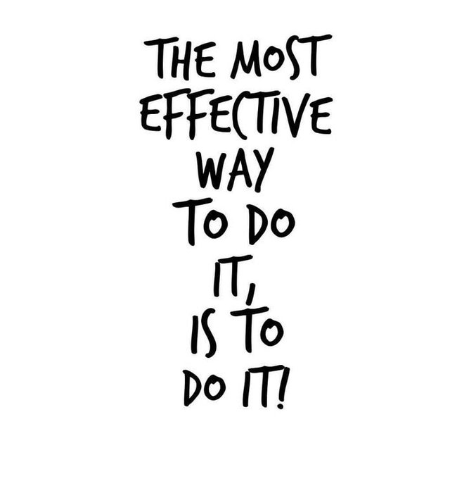 A handwritten-style motivational quote on a white background that reads: 'THE MOST EFFECTIVE WAY TO DO IT, IS TO DO IT!'