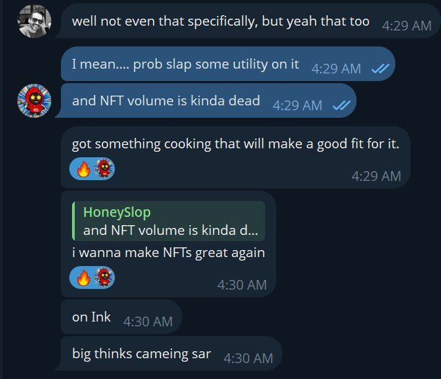 A screenshot of a dark-themed group chat conversation at 4:29-4:30 AM discussing building utility tools and NFTs, with a user mentioning 'HoneySlop' and a plan called 'NFT Volume Booster' to make 'NFTs great again on Ink'.