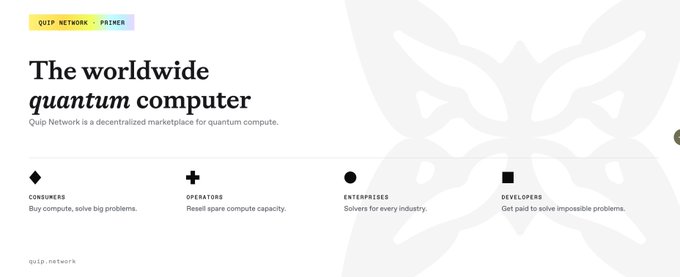 A promotional graphic for Quip Network Primer featuring the tagline "The worldwide quantum computer" and the description "Quip Network is a decentralized marketplace for quantum compute." It lists four user categories with icons—Consumers ("Buy compute, solve big problems"), Operators ("Resell spare compute capacity"), Enterprises ("Solvers for every industry"), and Developers ("Get paid to solve impossible problems")—aligning with the post's message about building a decentralized quantum computing network open to researchers, devs, and node operators without requiring a PhD.