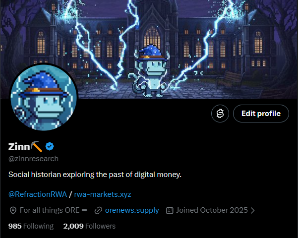 X/Twitter profile for 'Zinn' (@zinnresearch), described as a 'Social historian exploring the past of digital money,' featuring a pixel-art avatar and banner with lightning. The bio links to @RefractionRWA / rwa-markets.xyz, @orenews.supply, notes 'For all things ORE,' and shows 985 Following and 2,009 Followers (Joined October 2025).