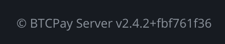 A dark screen displaying '© BTCPay Server v2.4.2+fbf761f36'.