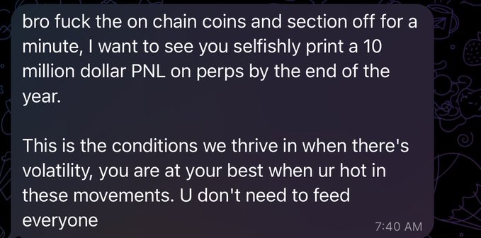 The image shows a dark-themed chat message (timestamped 7:40 AM) where someone tells a trader to ditch on-chain coins and focus on making a $10 million PNL on perps by year-end, adding "U don't need to feed everyone." This aligns with the caption's narrative of a trader accepting a challenge from @astekz to lock in and print $10m+ PNL on a leveraged long.