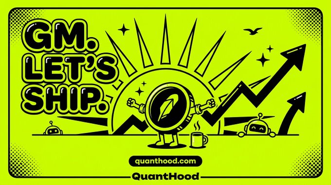 A bright green and black promotional graphic for 'QuantHood' that reads 'GM. LET'S SHIP.' featuring a cartoon coin mascot with arms raised, a coffee mug, and an upward-trending arrow next to the URL 'quanthood.com'.